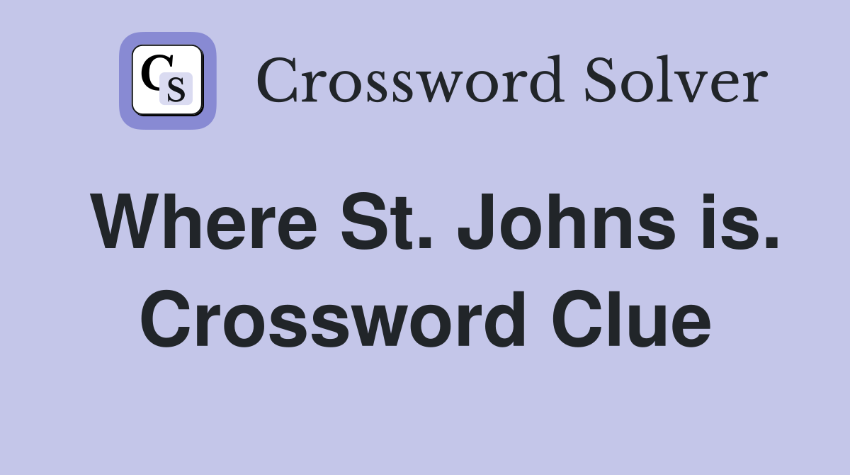 Where St. Johns is. Crossword Clue