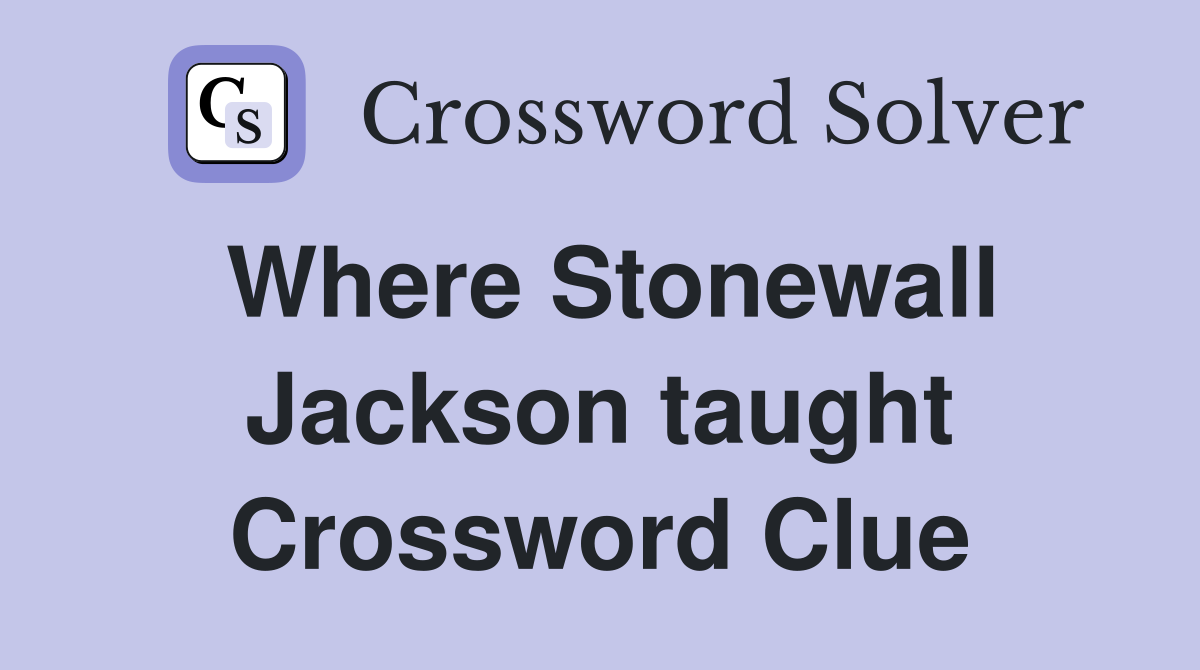 Where Stonewall Jackson taught Crossword Clue