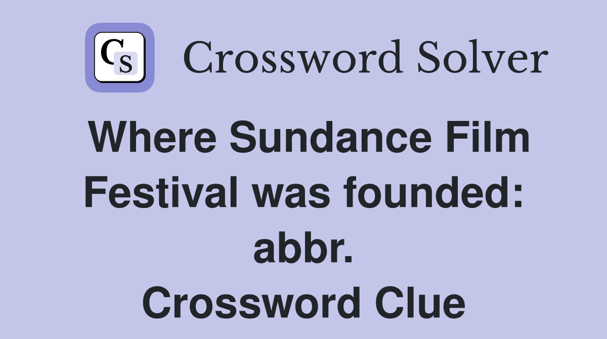 Where Sundance Film Festival was founded: abbr. Crossword Clue