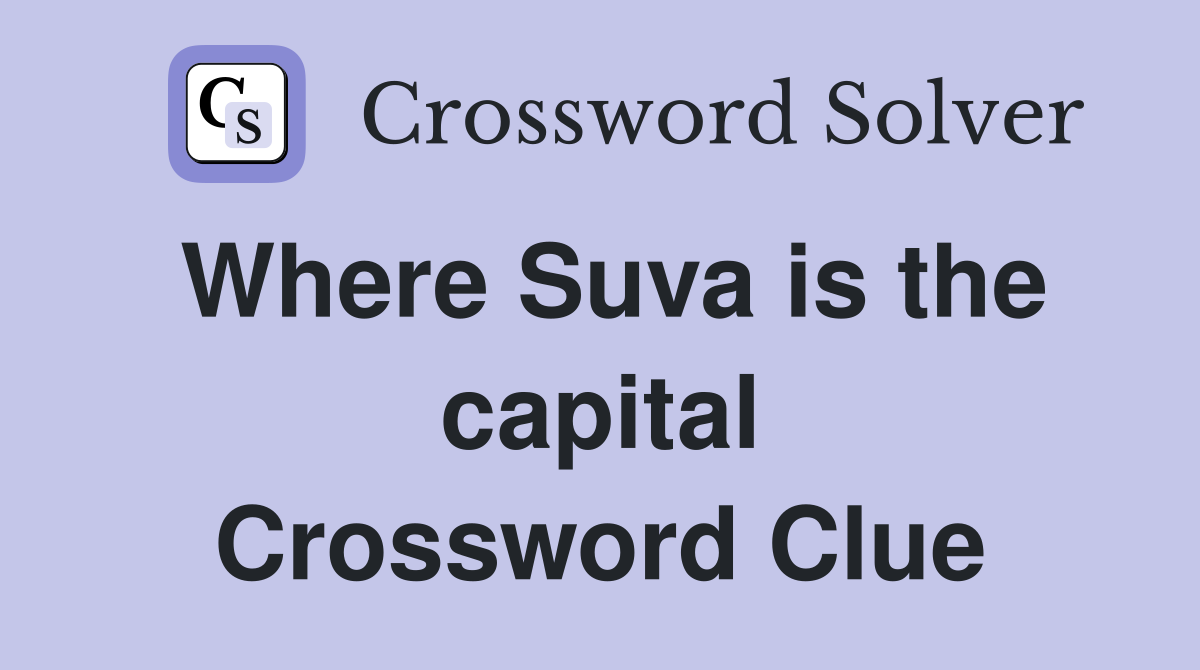Where Suva is the capital Crossword Clue