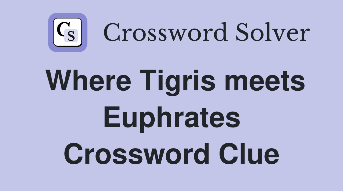 Where Tigris meets Euphrates Crossword Clue