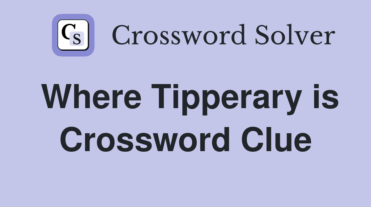 Where Tipperary is Crossword Clue