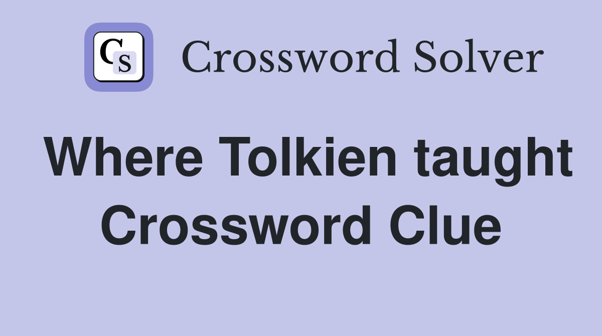 Where Tolkien taught Crossword Clue