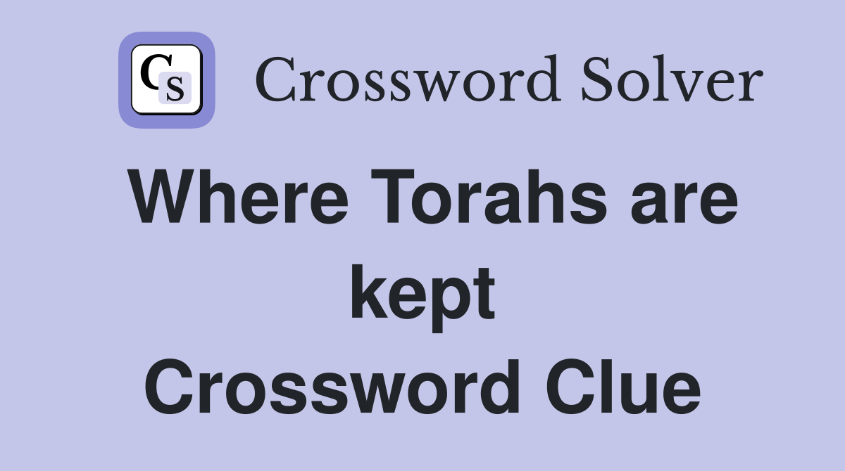 Where Torahs are kept Crossword Clue