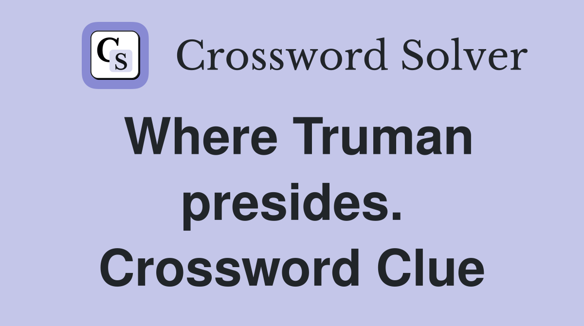 Where Truman presides. Crossword Clue