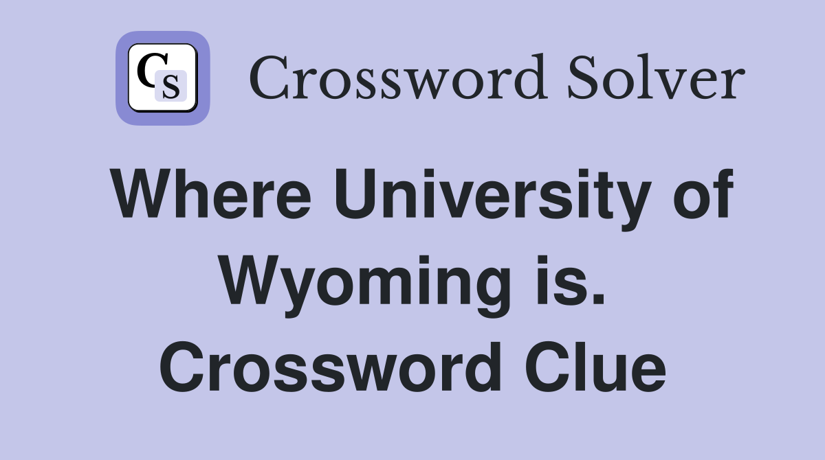 Where University of Wyoming is. Crossword Clue