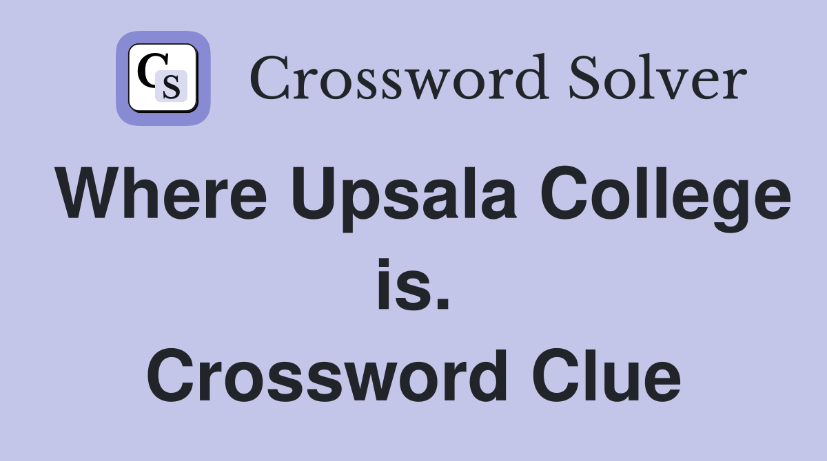 Where Upsala College is. Crossword Clue