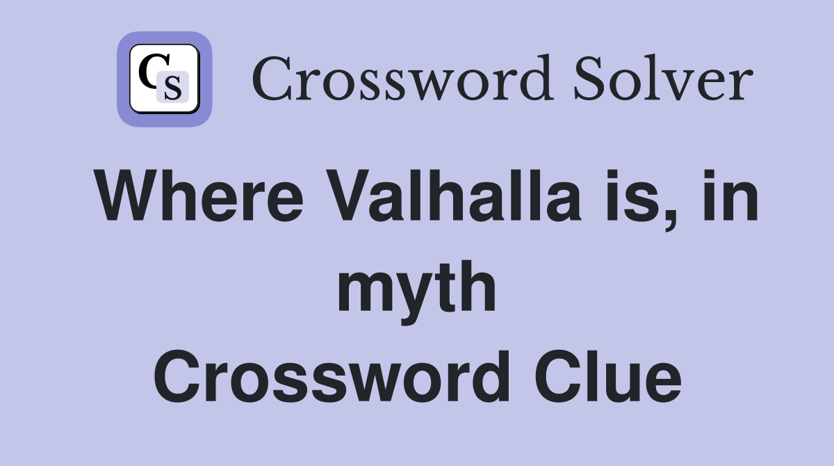 Where Valhalla is, in myth Crossword Clue