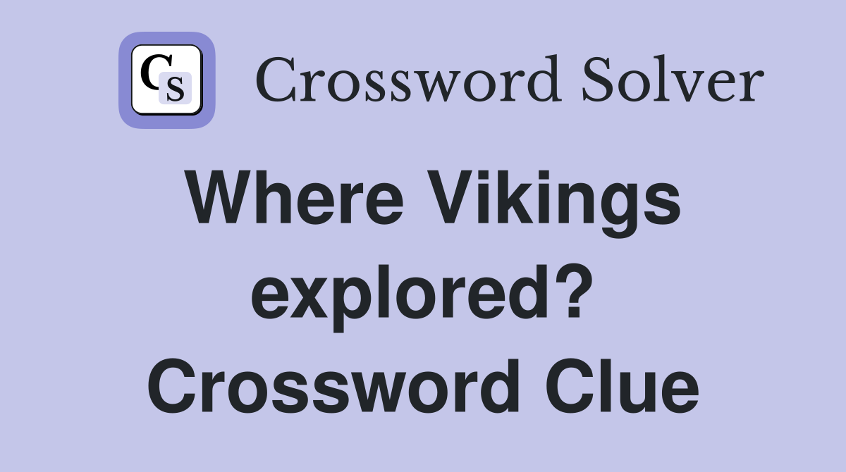 Where Vikings explored? Crossword Clue