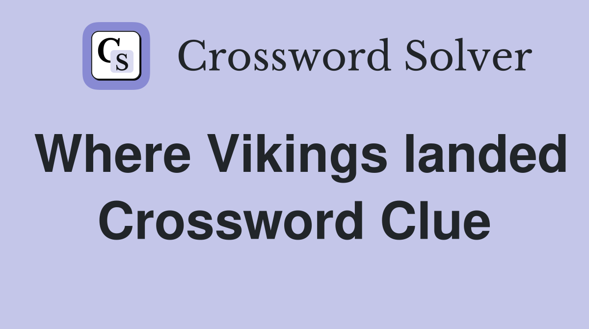 Where Vikings landed Crossword Clue