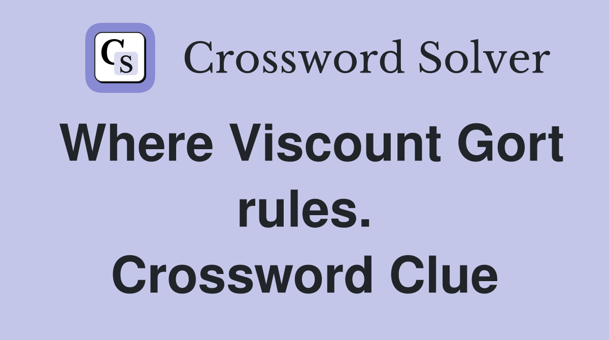 Where Viscount Gort rules. Crossword Clue