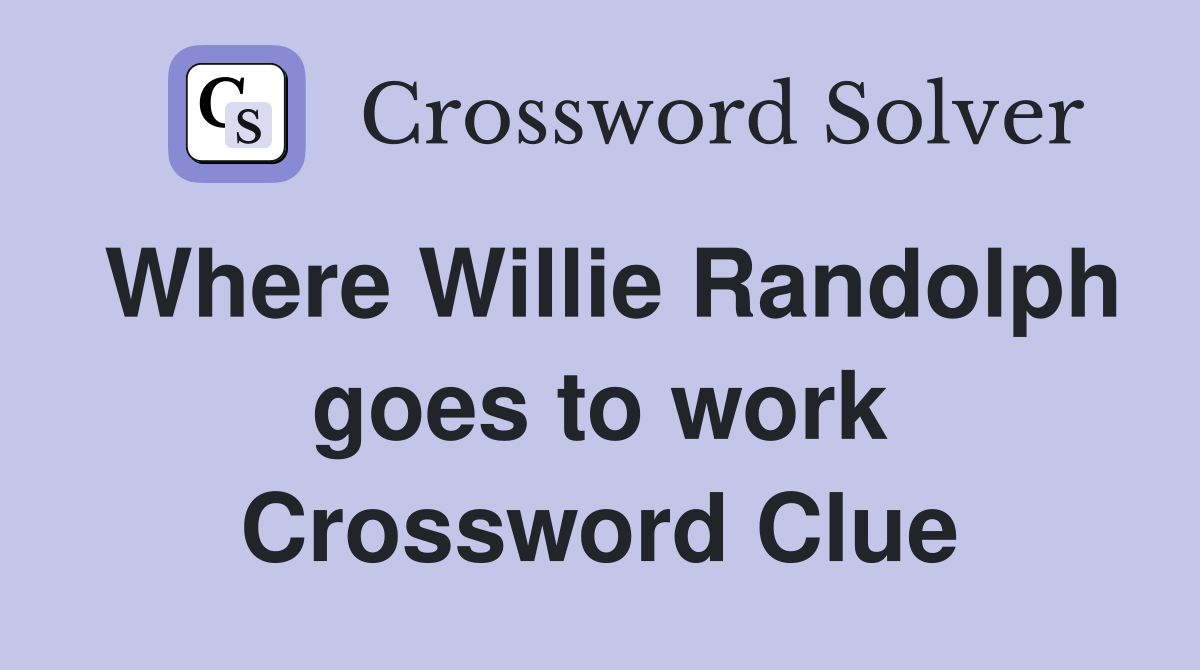 Where Willie Randolph goes to work Crossword Clue