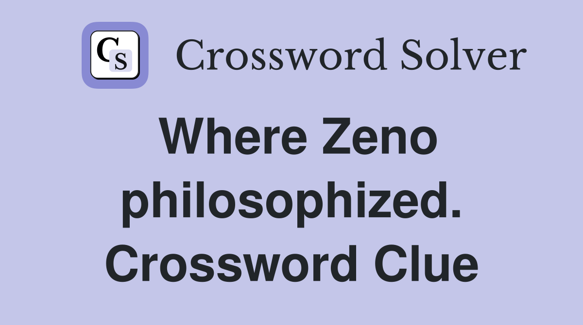Where Zeno philosophized. Crossword Clue