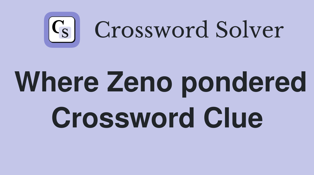 Where Zeno pondered Crossword Clue
