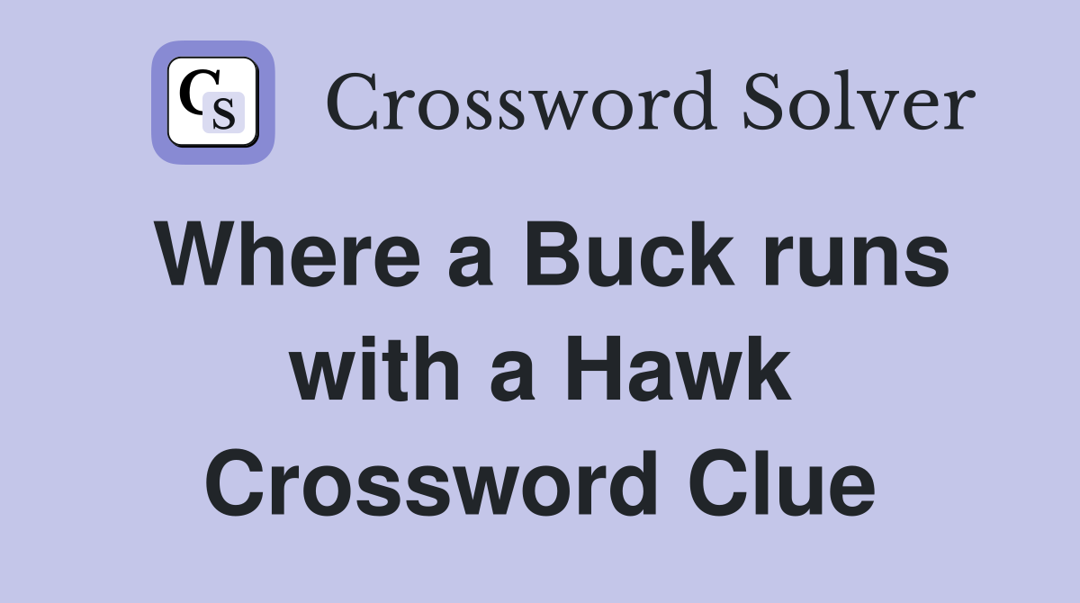 Where a Buck runs with a Hawk Crossword Clue