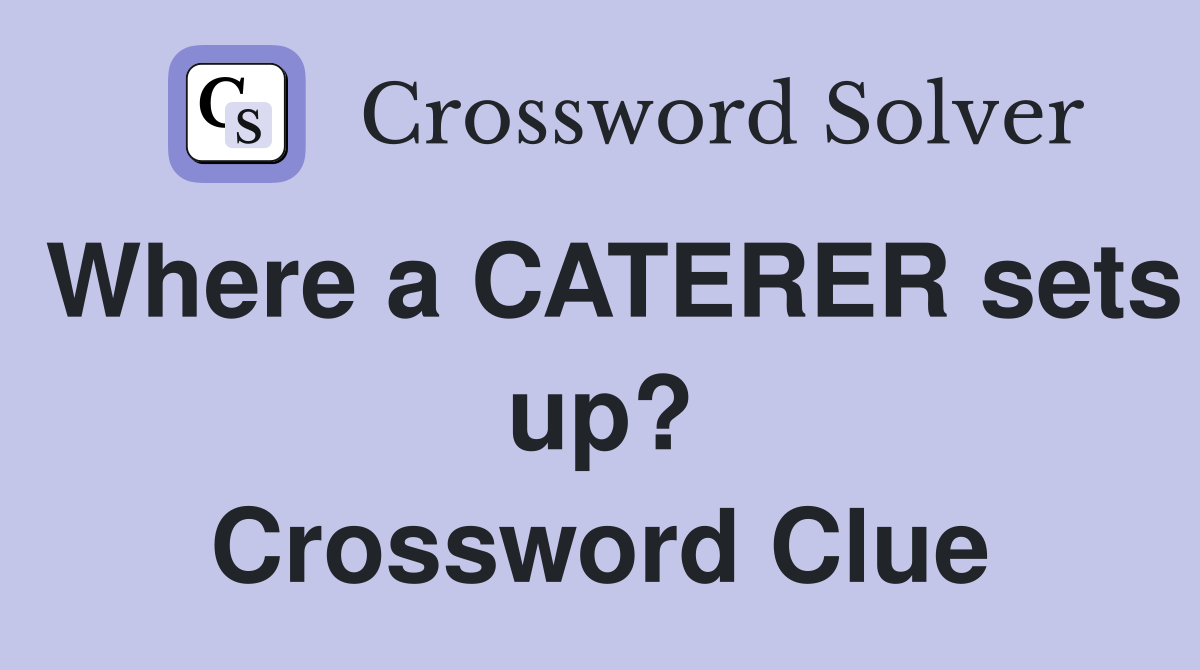 Where a CATERER sets up? Crossword Clue