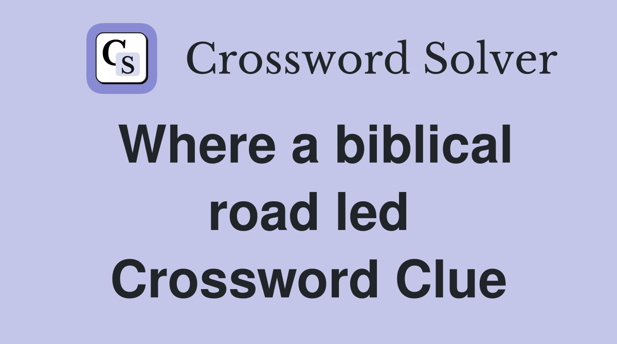 Where a biblical road led Crossword Clue