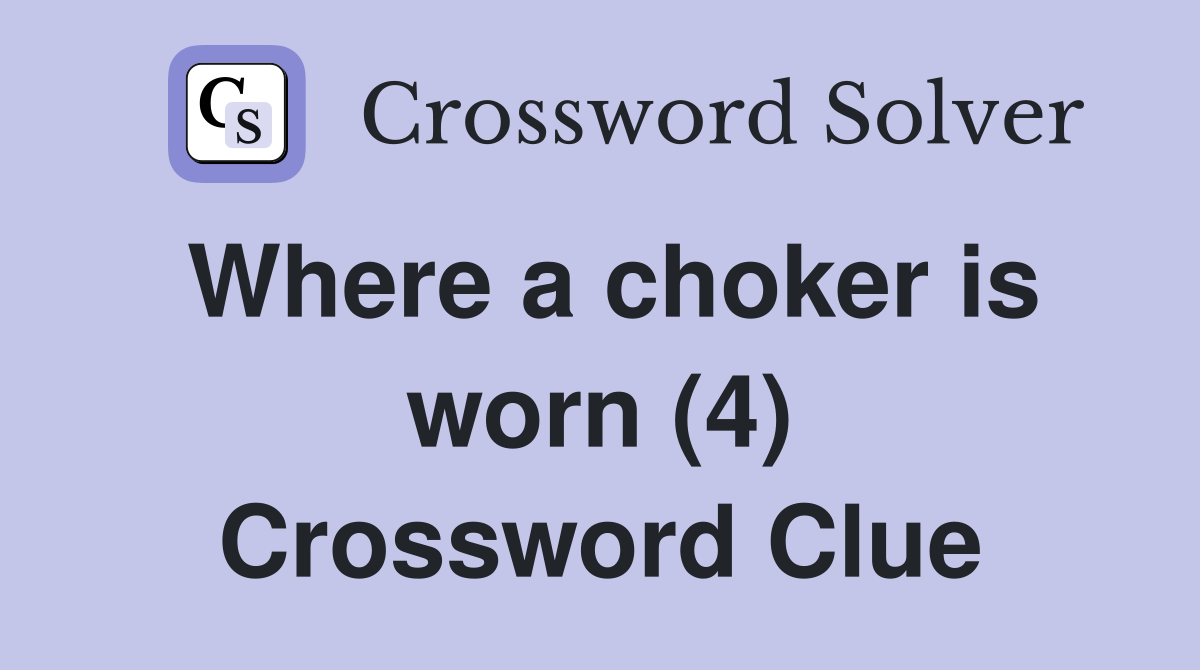 Where a choker is worn (4) Crossword Clue