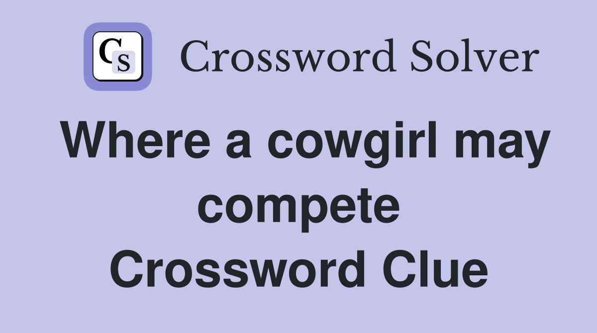 Where a cowgirl may compete Crossword Clue