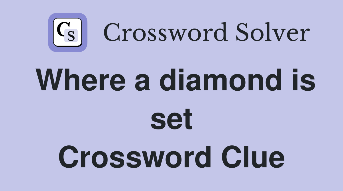Where a diamond is set Crossword Clue