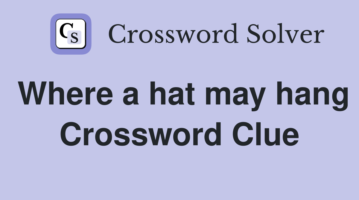 Where a hat may hang Crossword Clue
