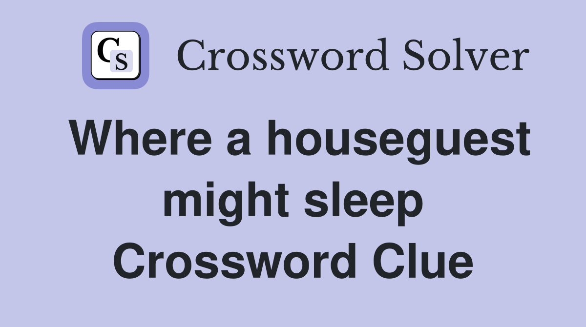 Where a houseguest might sleep Crossword Clue