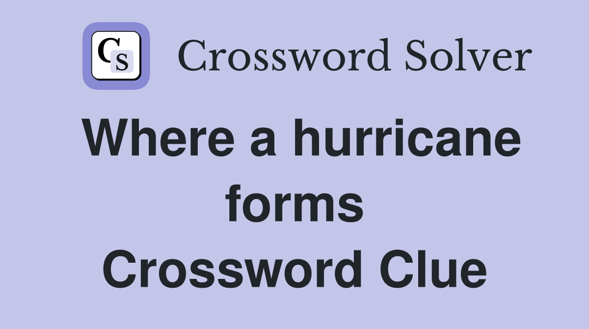 Where a hurricane forms Crossword Clue