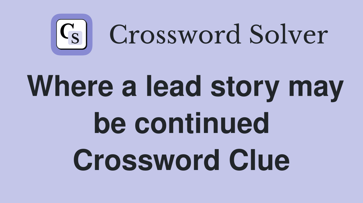 Where a lead story may be continued Crossword Clue