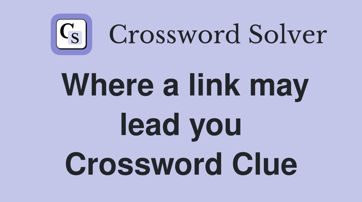 Where a link may lead you Crossword Clue