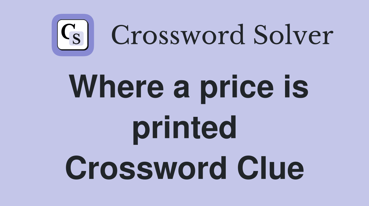 Where a price is printed Crossword Clue
