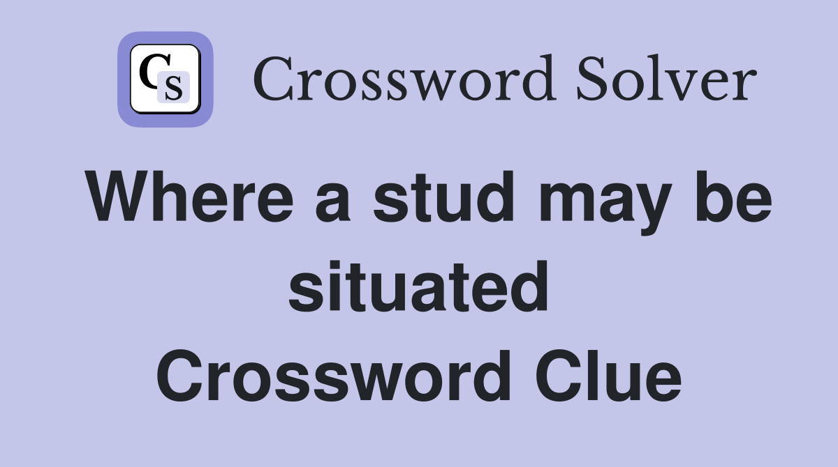 Where a stud may be situated Crossword Clue