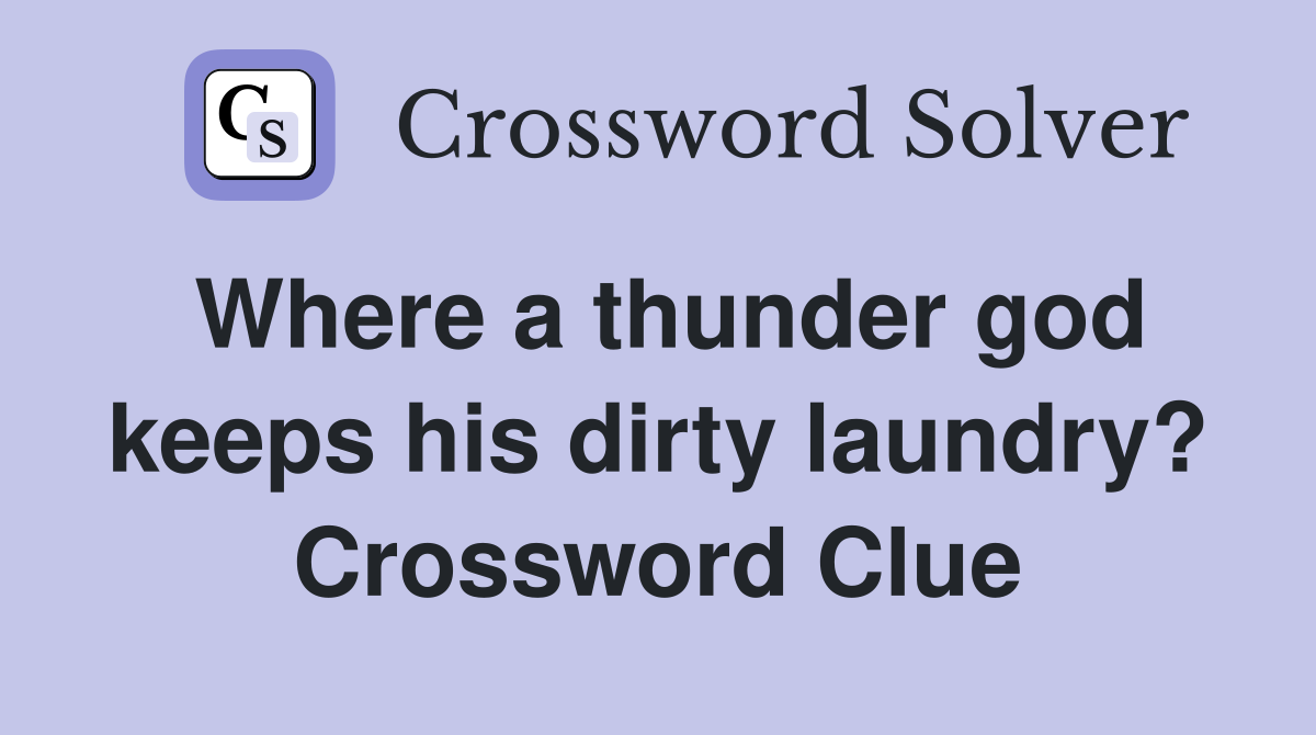 Where a thunder god keeps his dirty laundry? Crossword Clue