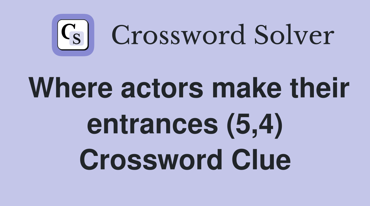 Where actors make their entrances (5,4) Crossword Clue