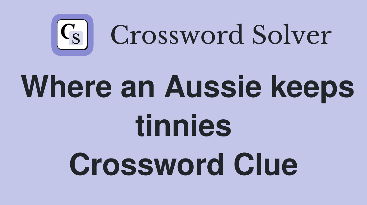 Where an Aussie keeps tinnies Crossword Clue