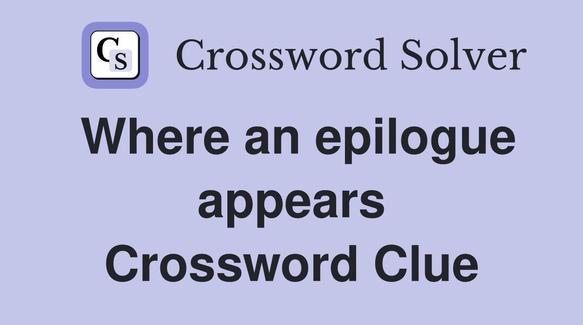 Where an epilogue appears Crossword Clue