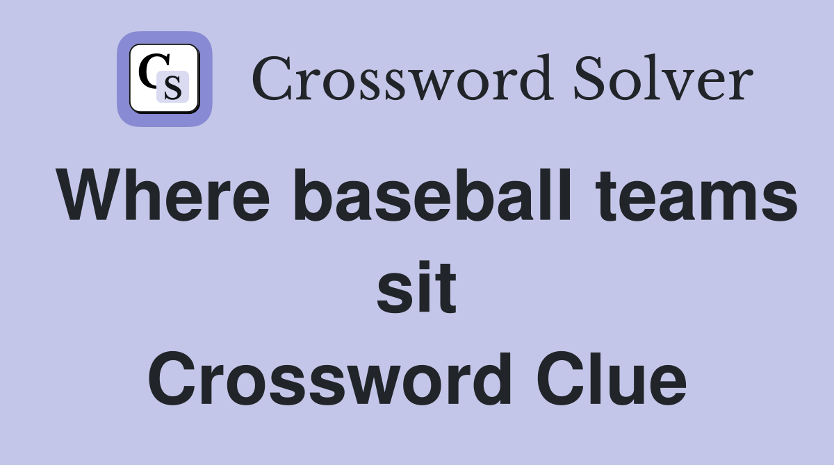 Where baseball teams sit Crossword Clue