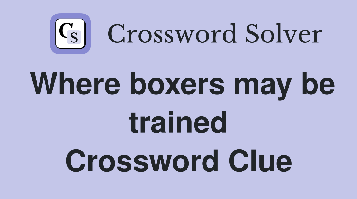 Where boxers may be trained Crossword Clue