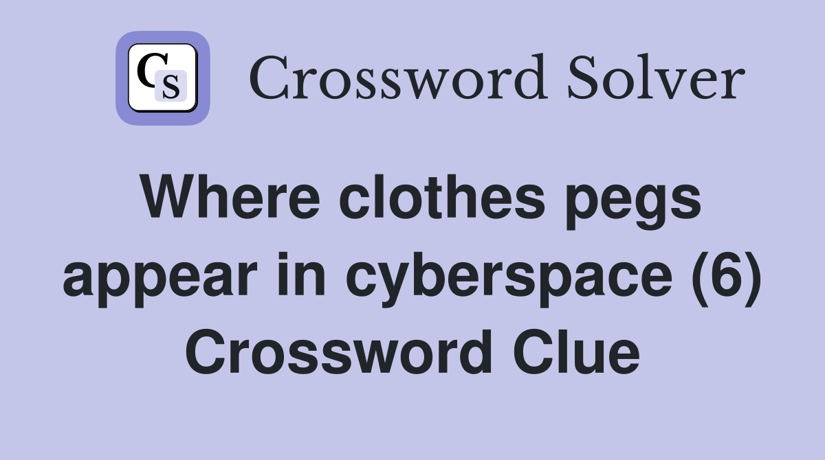 Where clothes pegs appear in cyberspace (6) Crossword Clue