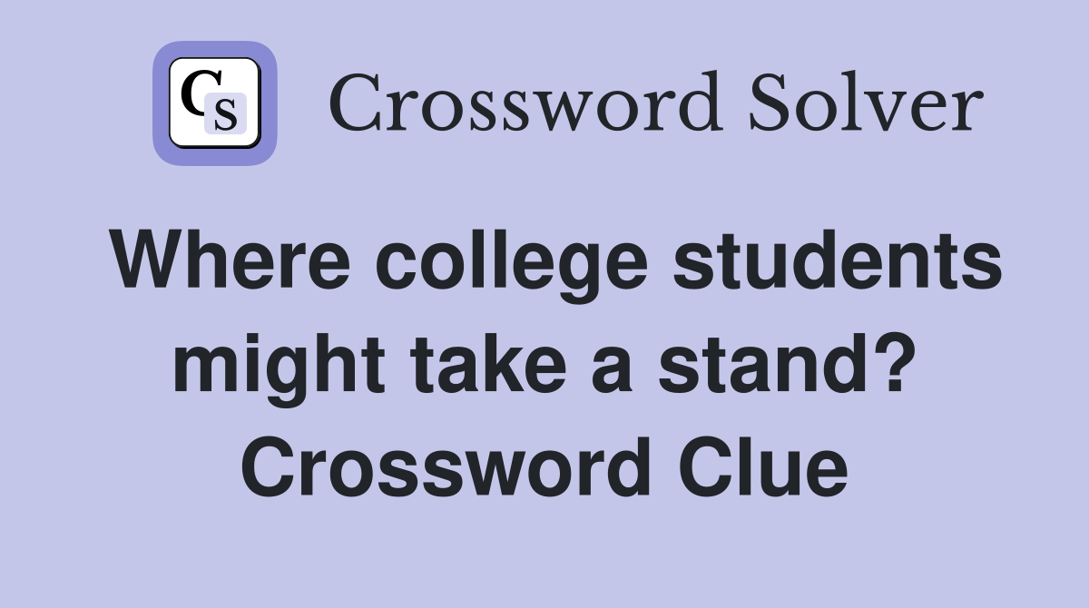 Where college students might take a stand? Crossword Clue