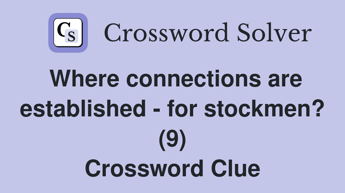 Where connections are established - for stockmen? (9) Crossword Clue
