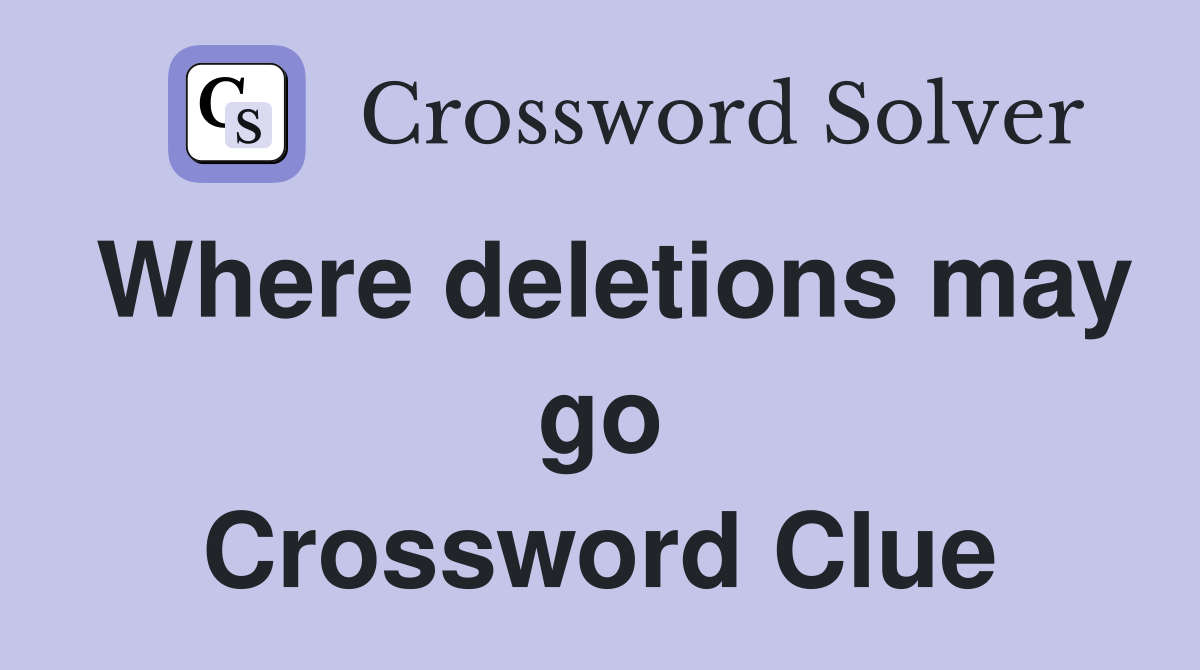 Where deletions may go Crossword Clue
