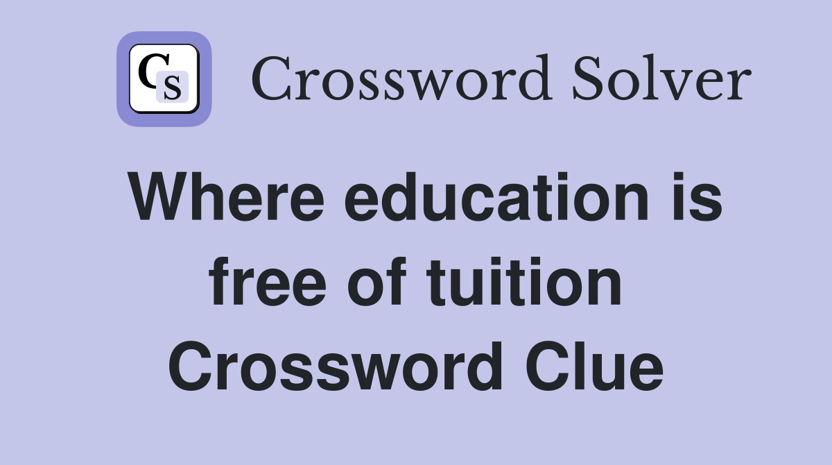 Where education is free of tuition Crossword Clue