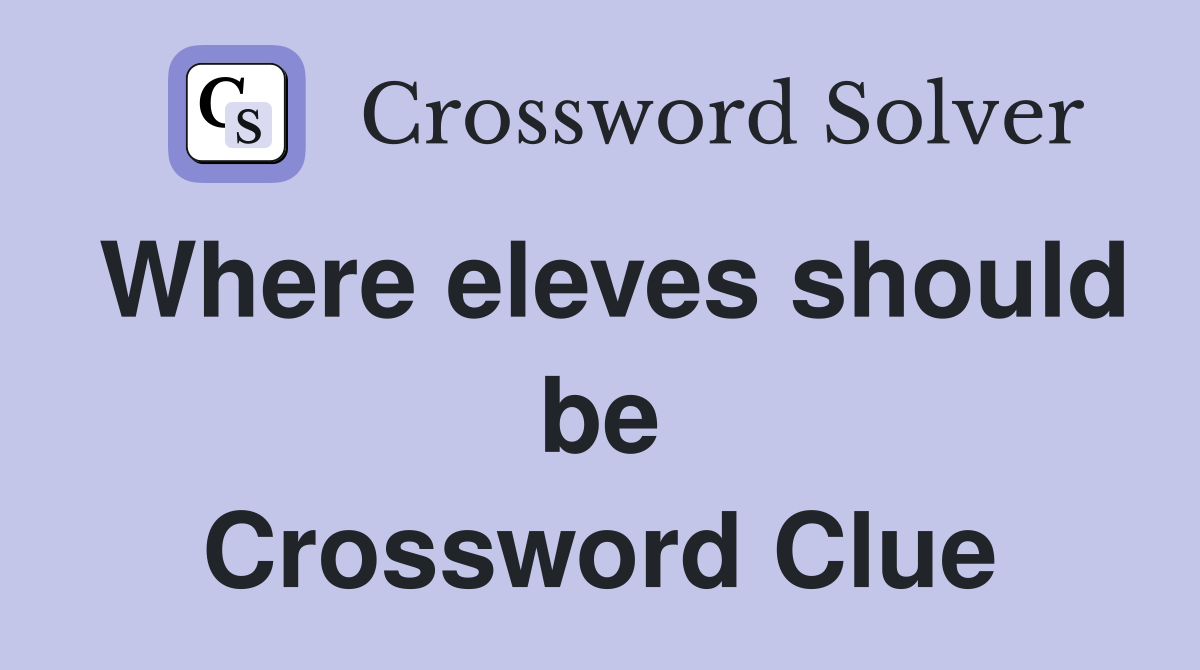 Where eleves should be Crossword Clue