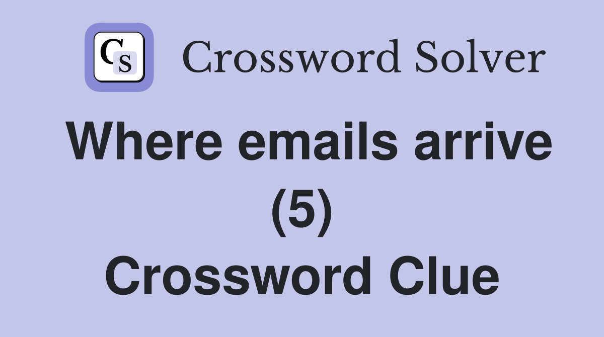 Where emails arrive (5) Crossword Clue