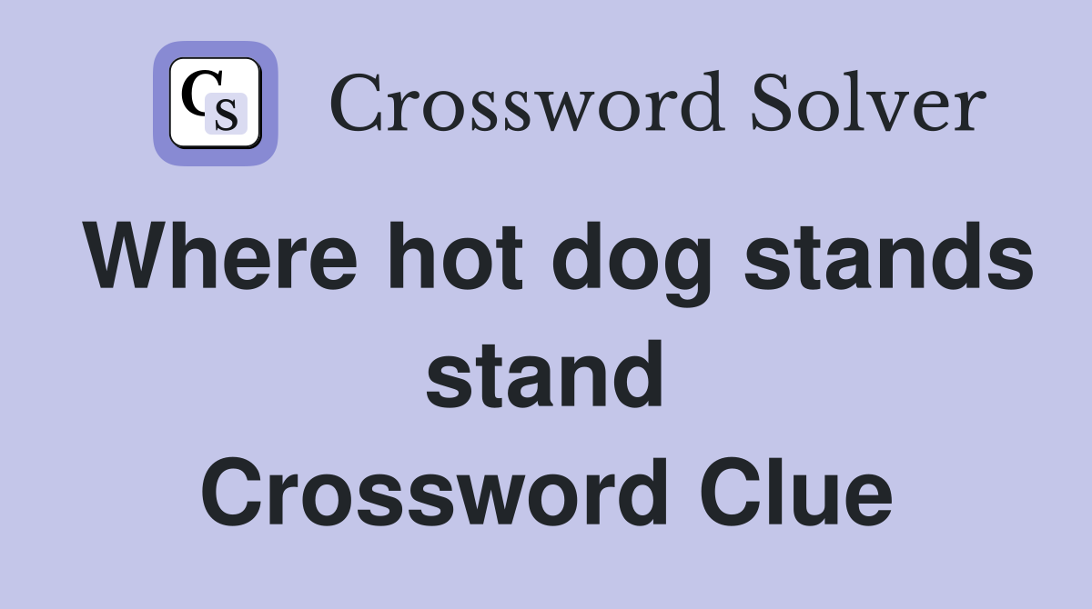 Where hot dog stands stand Crossword Clue