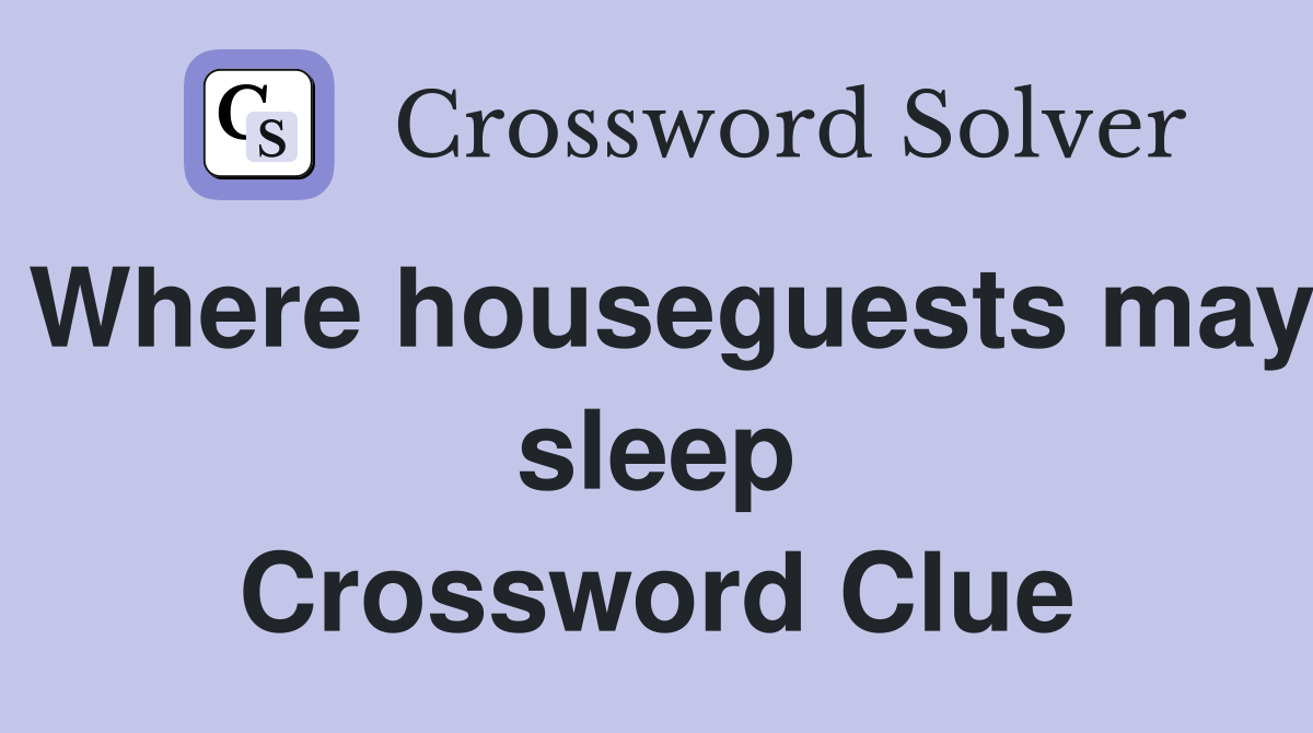 Where houseguests may sleep Crossword Clue