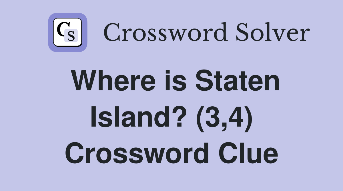 Where is Staten Island? (3,4) Crossword Clue