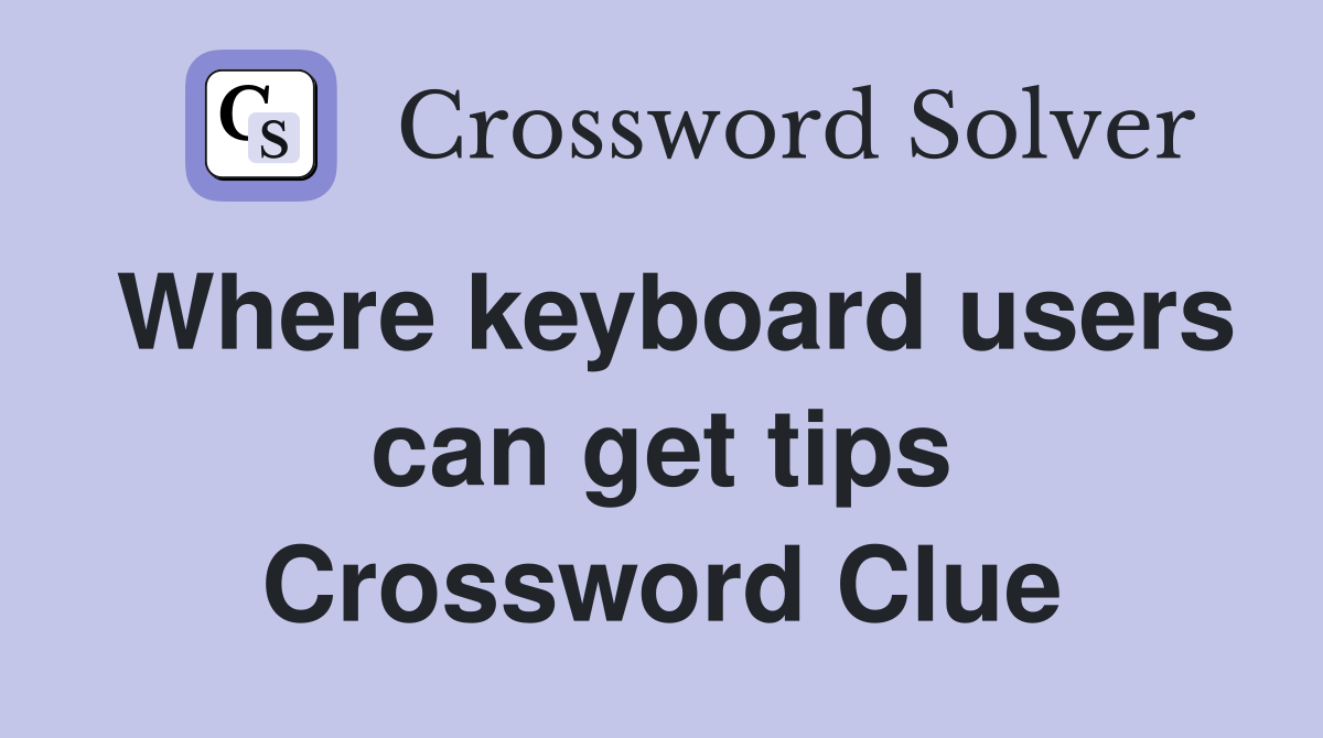 Where keyboard users can get tips Crossword Clue