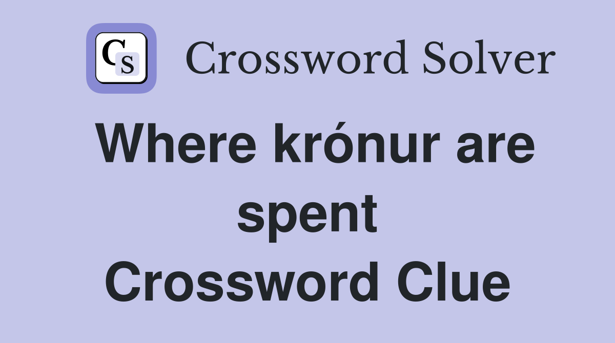 Where krónur are spent Crossword Clue