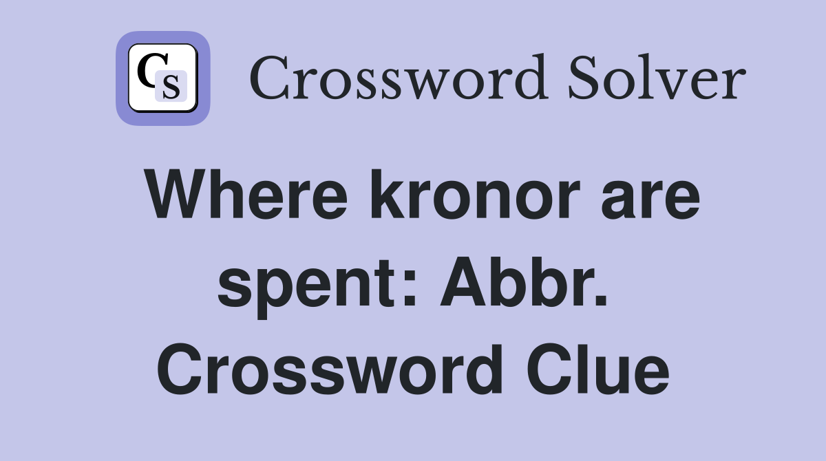 Where kronor are spent: Abbr. Crossword Clue